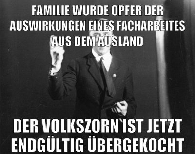 familie wurde opfer der auswirkungen eines facharbeites aus dem ausland der volkszorn ist jetzt endgültig übergekocht
