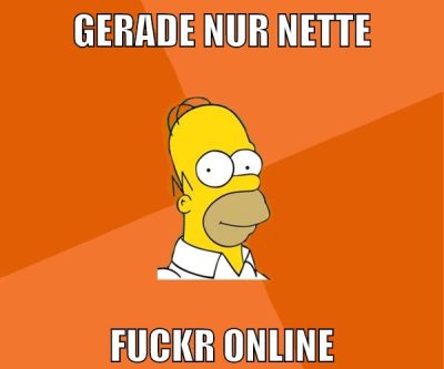 gerade nur nette fuckr online