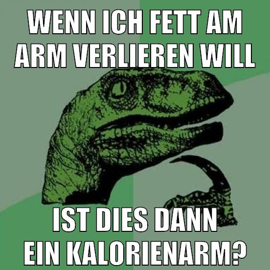 wenn ich fett am arm verlieren will ist dies dann ein kalorienarm?