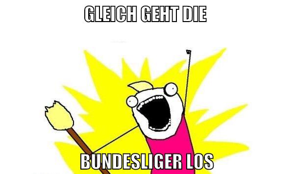 gleich geht die bundesliger los
