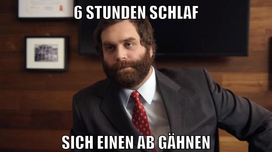 6 stunden schlaf sich einen ab gähnen