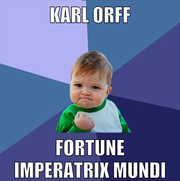 karl orff fortune imperatrix mundi