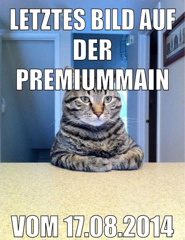 letztes bild auf der premiummain vom 17.08.2014