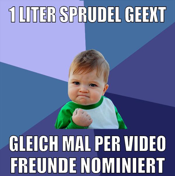 1 liter sprudel geext gleich mal per video freunde nominiert