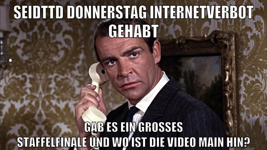 seidttd donnerstag internetverbot gehabt gab es ein großes staffelfinale und wo ist die video main hin?