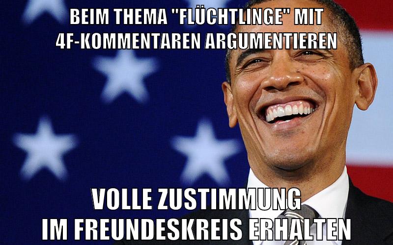 beim thema "flüchtlinge" mit 4f-kommentaren argumentieren volle zustimmung im freundeskreis erhalten