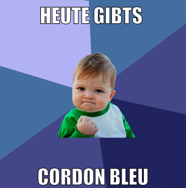 heute gibts cordon bleu
