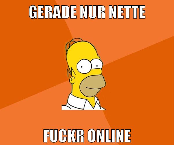 gerade nur nette fuckr online