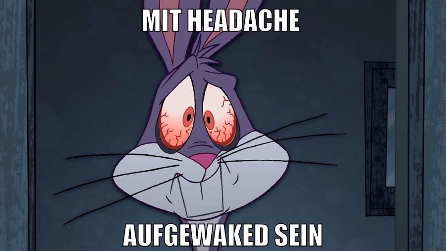 mit headache aufgewaked sein