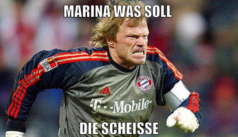 Marina was soll die scheiße