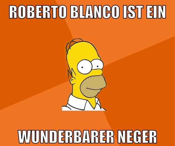 roberto blanco ist ein wunderbarer neger