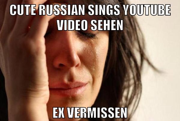 cute russian sings youtube video sehen ex vermissen