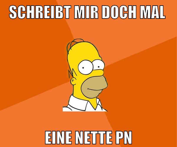 schreibt mir doch mal eine nette pn