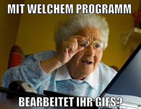 mit welchem programm bearbeitet ihr gifs?