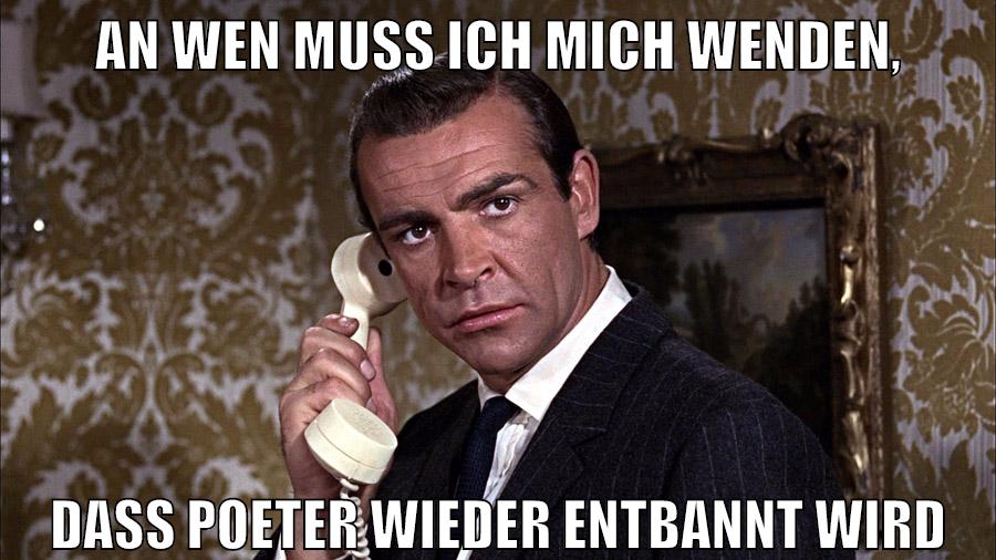 an wen muss ich mich wenden, dass poeter wieder entbannt wird