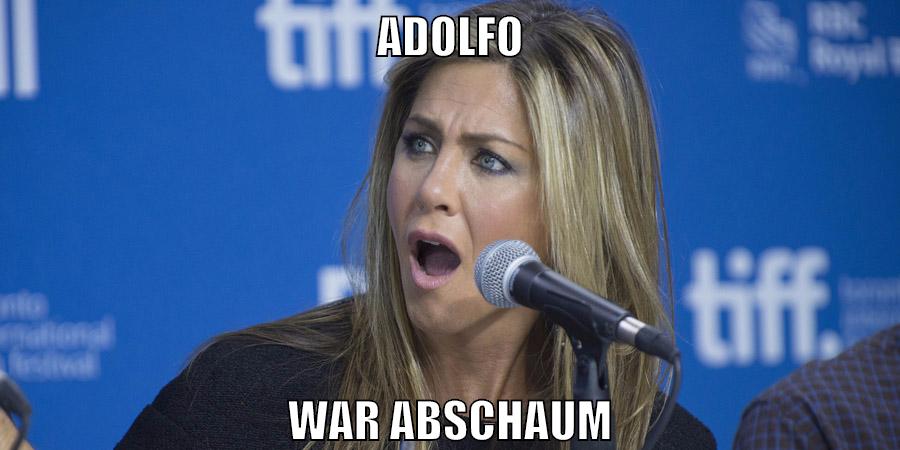 Adolfo war Abschaum