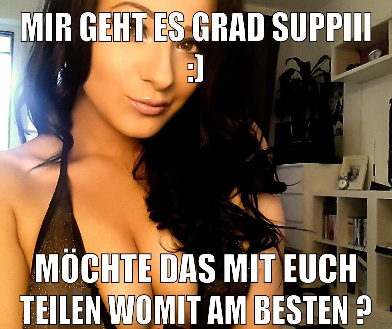 mir geht es grad suppiii :) möchte das mit euch teilen womit am besten ?