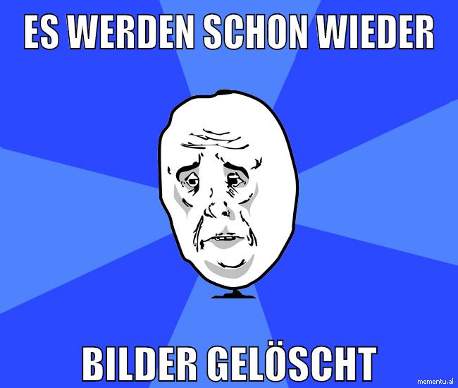es werden schon wieder bilder gelöscht
