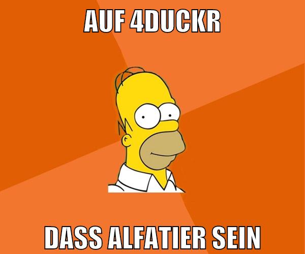 auf 4duckr dass alfatier sein