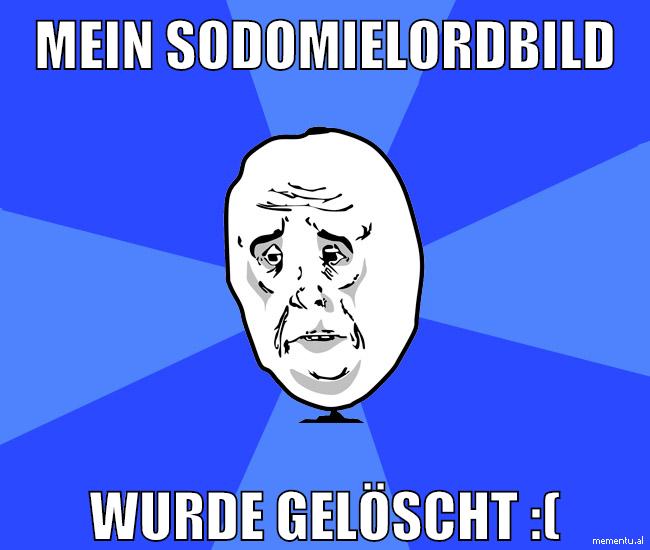mein sodomielordbild wurde gelöscht :(
