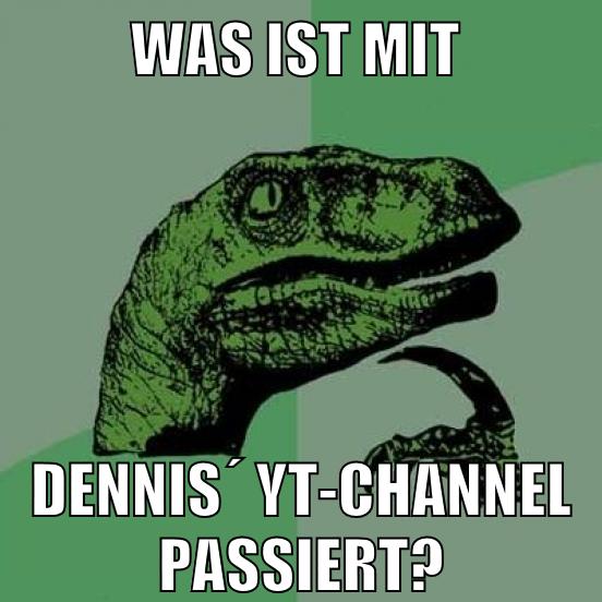 was ist mit dennis´ yt-channel passiert?