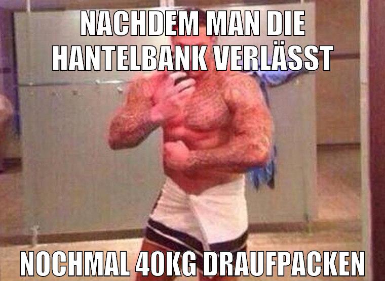 nachdem man die hantelbank verlässt nochmal 40kg draufpacken