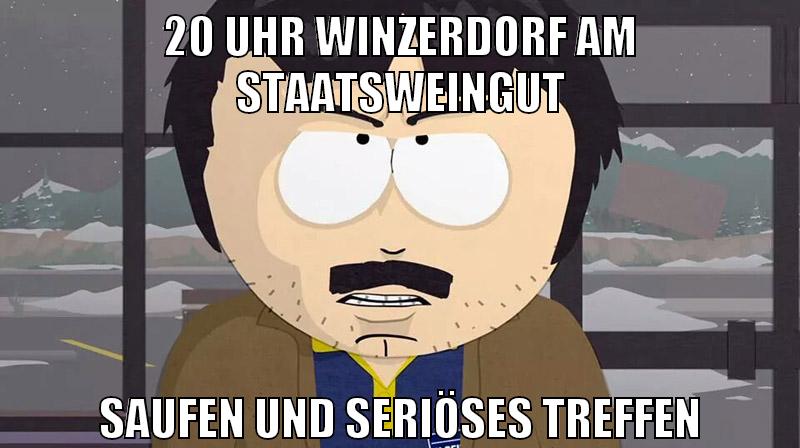 20 uhr winzerdorf am staatsweingut saufen und seriöses treffen