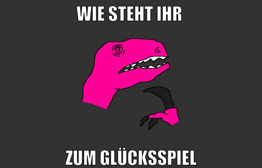 wie steht ihr zum glücksspiel