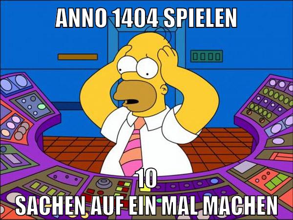 anno 1404 spielen 10 sachen auf ein mal machen