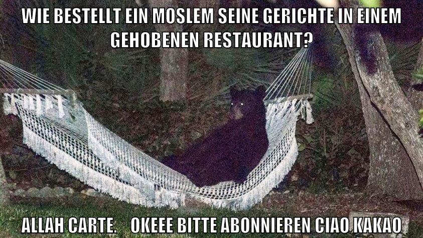 wie bestellt ein moslem seine gerichte in einem gehobenen restaurant? allah carte.    okeee bitte abonnieren ciao kakao