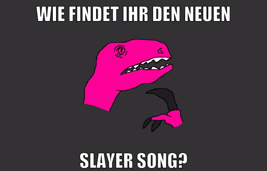 wie findet ihr den neuen slayer song?