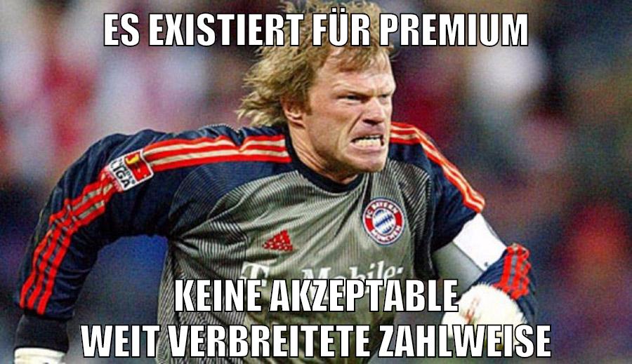 es existiert für premium keine akzeptable weit verbreitete zahlweise