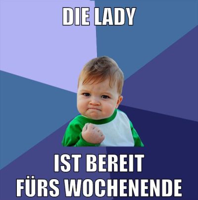 die lady ist bereit fürs wochenende