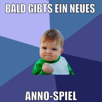 bald gibts ein neues anno-spiel