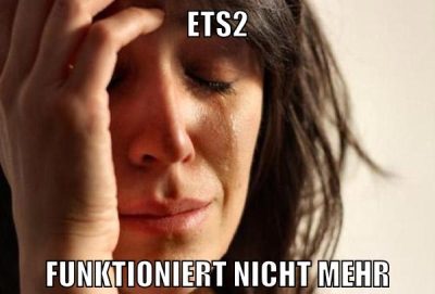 ETS2 funktioniert nicht mehr