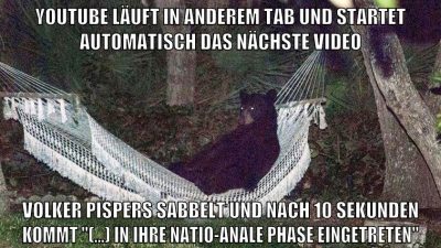 youtube läuft in anderem tab und startet automatisch das nächste video volker pispers sabbelt und nach 10 sekunden kommt "(...) in ihre natio-anale phase eingetreten"