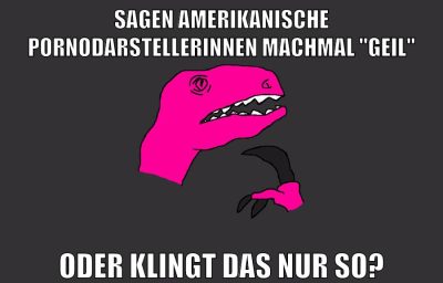 sagen amerikanische pornodarstellerinnen machmal "geil" oder klingt das nur so?