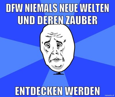 dfw niemals neue welten und deren zauber entdecken werden