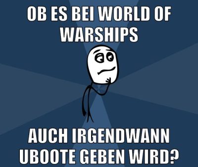 ob es bei world of warships auch irgendwann uboote geben wird?