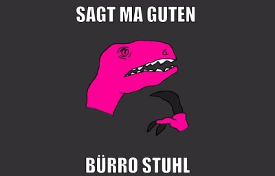 SAGt Ma guten BÜRRO STUHL
