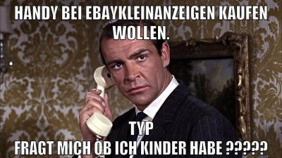 Handy bei Ebaykleinanzeigen kaufen wollen. typ fragt mich ob ich kinder habe ?????