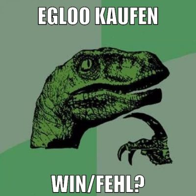 egloo kaufen win/fehl?