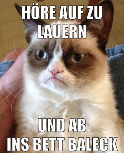 höre auf zu lauern und ab ins bett baleck