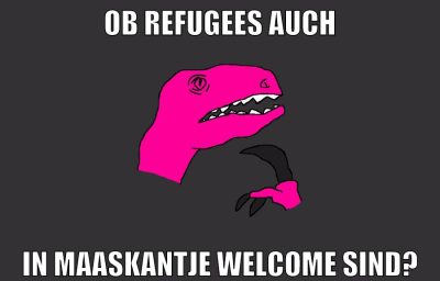 ob refugees auch in maaskantje welcome sind?