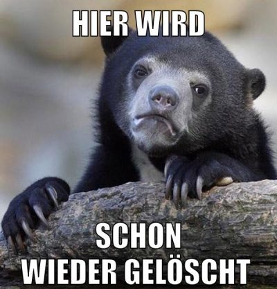 Hier wird schon wieder gelöscht