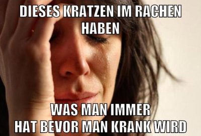 dieses kratzen im rachen haben was man immer hat bevor man krank wird
