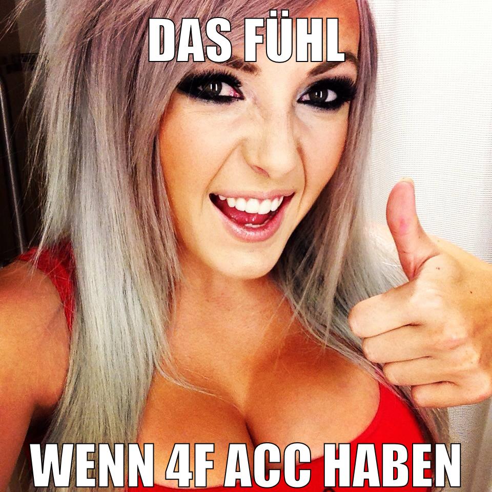 das fühl wenn 4f acc haben