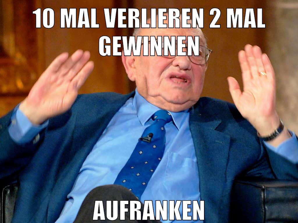 10 mal verlieren 2 mal gewinnen aufranken