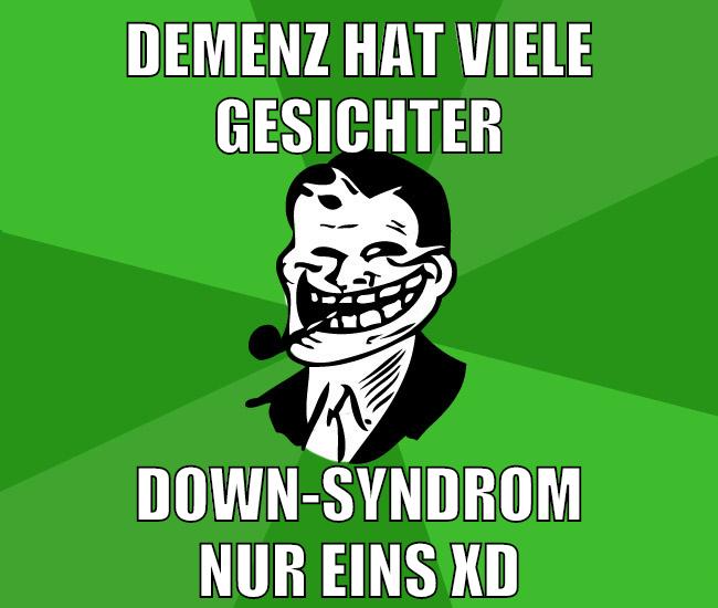demenz hat viele gesichter down-syndrom nur eins xD
