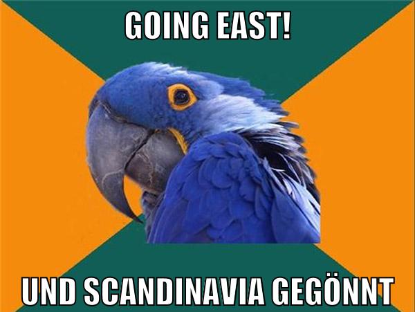 going East! und Scandinavia gegönnt